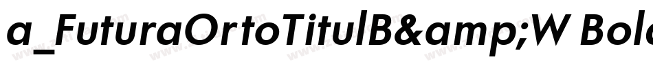 a_FuturaOrtoTitulB&W Bold字体转换